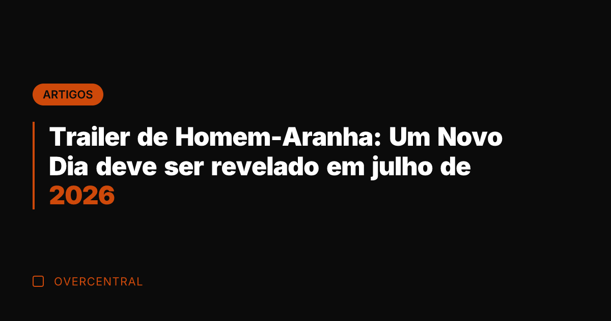 Trailer de Homem-Aranha: Um Novo Dia deve ser revelado em julho de Trailer de Homem-Aranha: Um Novo Dia deve ser revelado em julho de