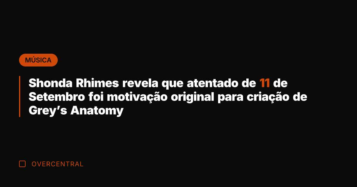 Shonda Rhimes revela que atentado de 11 de Setembro foi motivação original