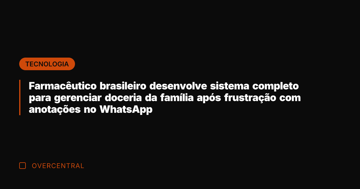 Farmacêutico brasileiro desenvolve sistema completo para gerenciar doceria da família após frustração