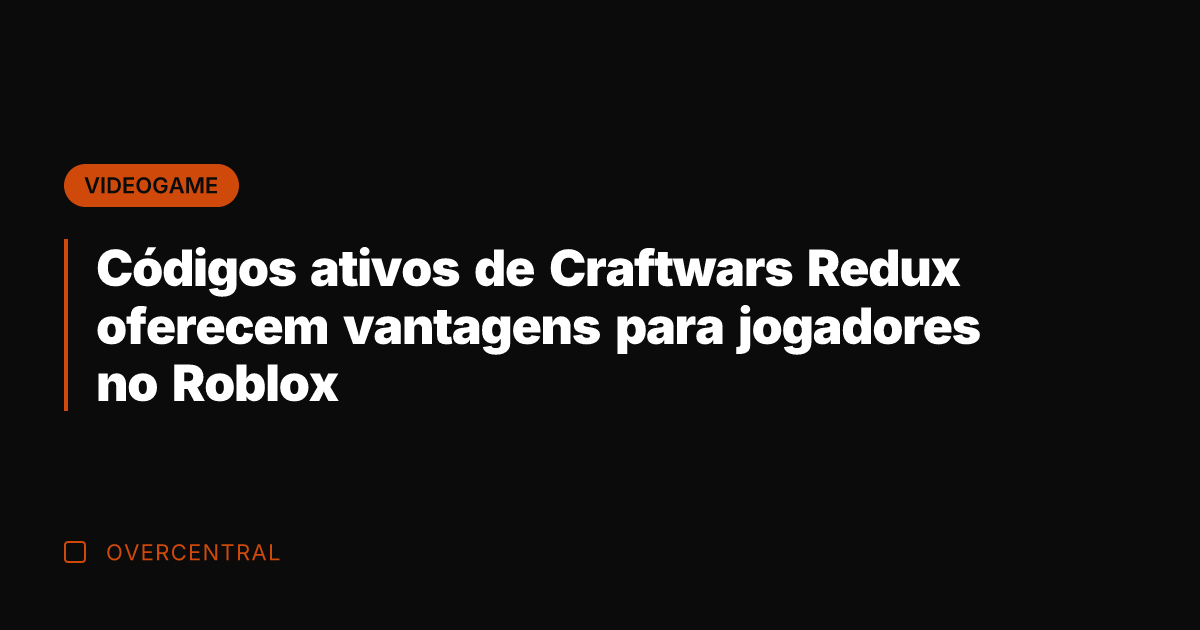 Códigos ativos de Craftwars Redux oferecem vantagens para jogadores no Roblox