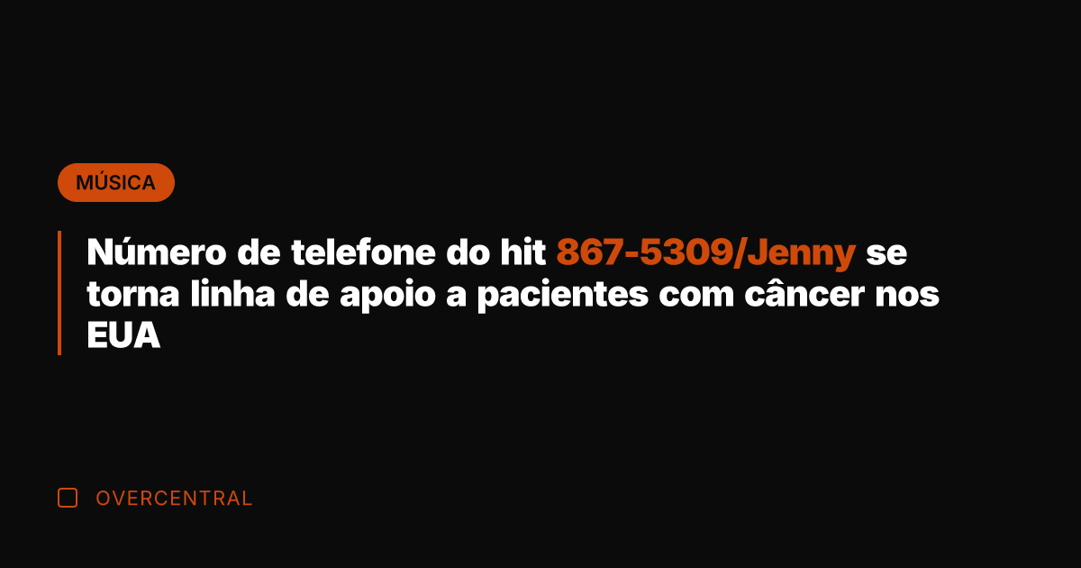Número de telefone do hit 867-5309/Jenny se torna linha de apoio a