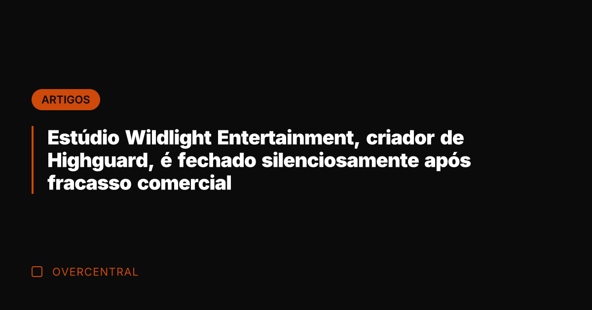 Estúdio Wildlight Entertainment, criador de Highguard, é fechado silenciosamente após fracasso comercial