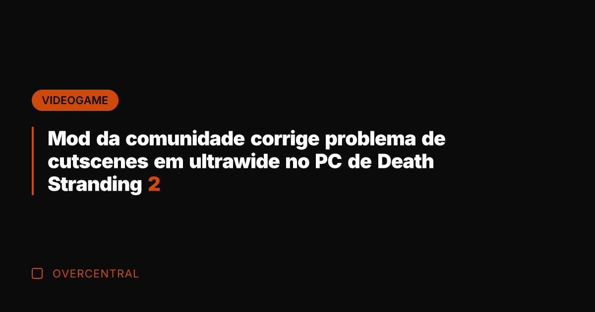 Mod da comunidade corrige problema de cutscenes em ultrawide no PC de