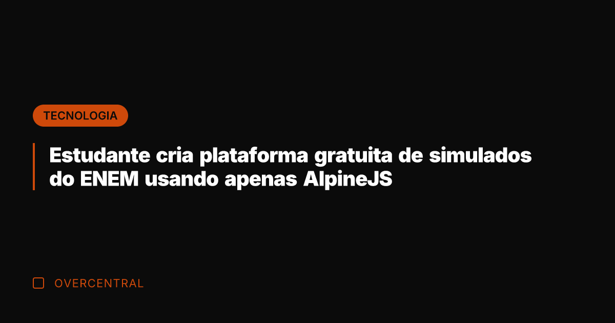 Estudante cria plataforma gratuita de simulados do ENEM usando apenas AlpineJS