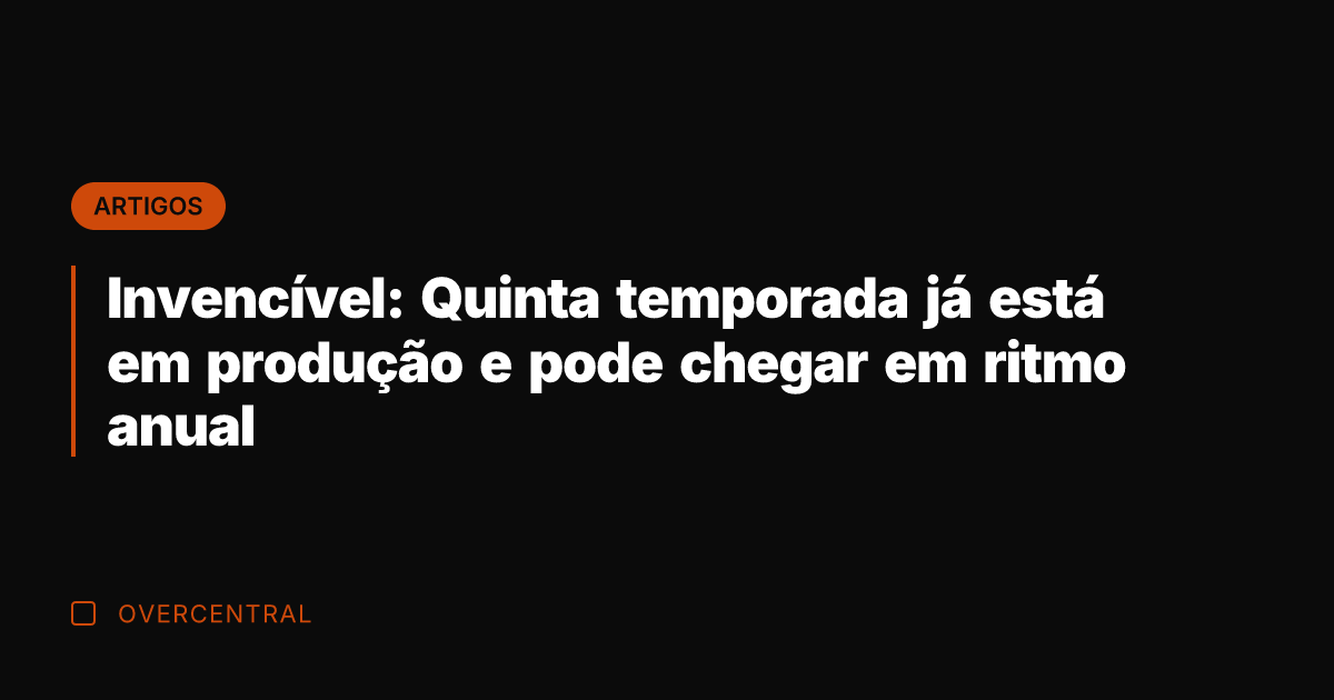 Invencível: Quinta temporada já está em produção e pode chegar em ritmo