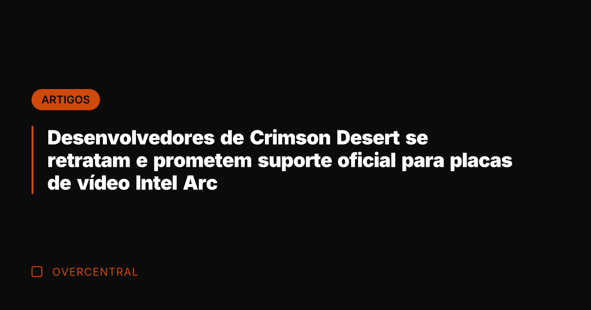 Desenvolvedores de Crimson Desert se retratam e prometem suporte oficial para placas