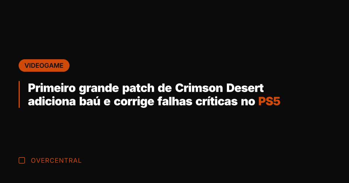 Primeiro grande patch de Crimson Desert adiciona baú e corrige falhas críticas