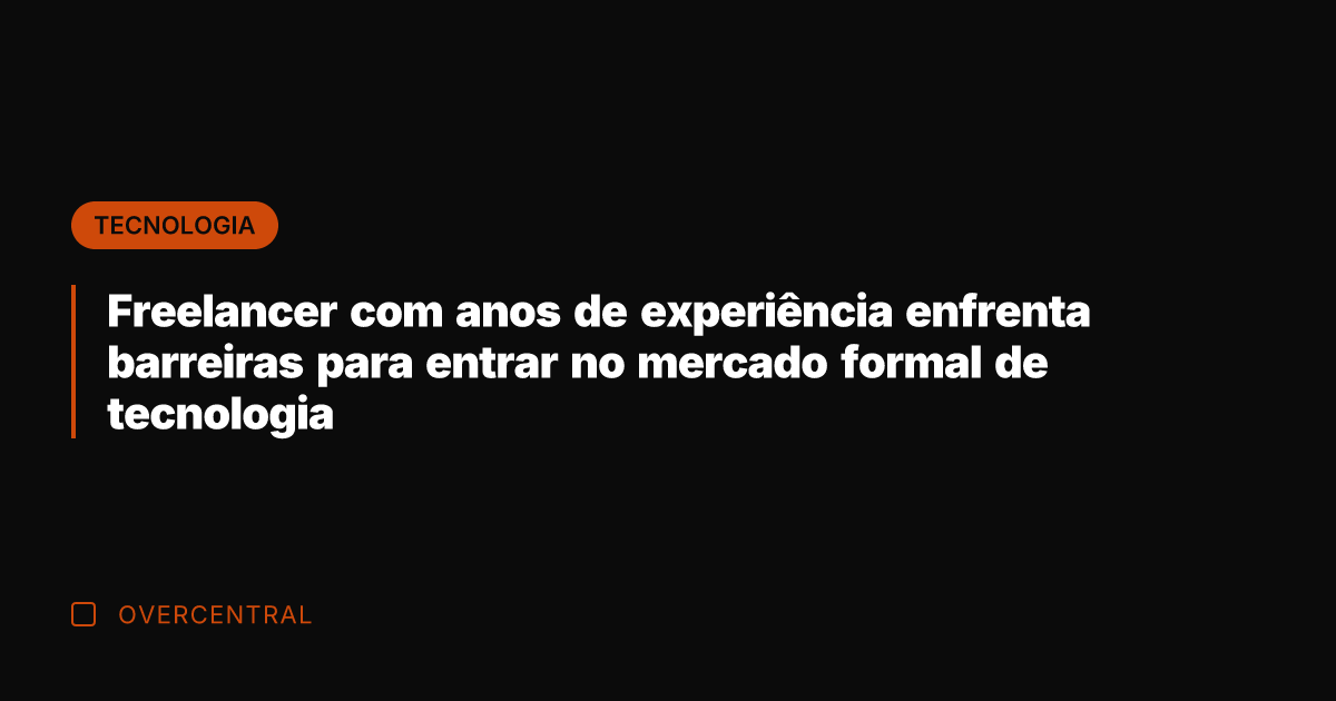 Freelancer com anos de experiência enfrenta barreiras para entrar no mercado formal