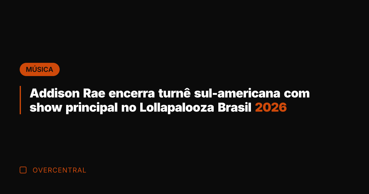 Addison Rae encerra turnê sul-americana com show principal no Lollapalooza Brasil 2026