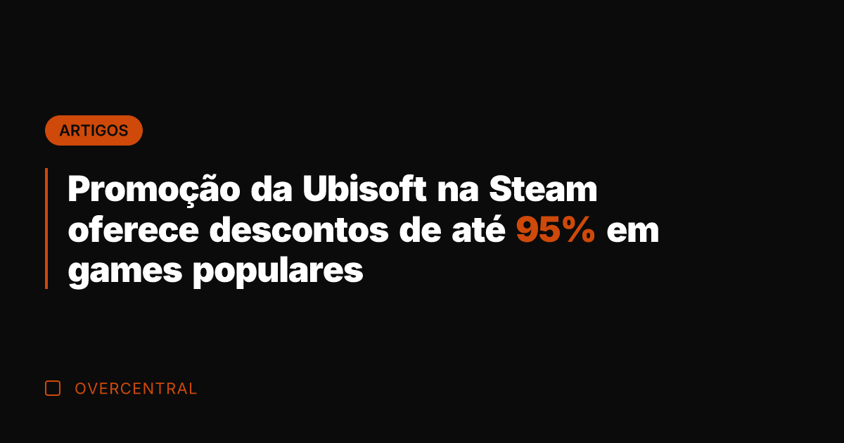 Promoção da Ubisoft na Steam oferece descontos de até 95% em games