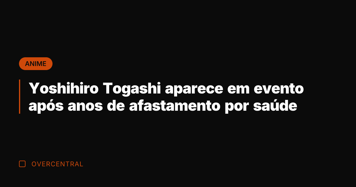 Yoshihiro Togashi aparece em evento após anos de afastamento por saúde