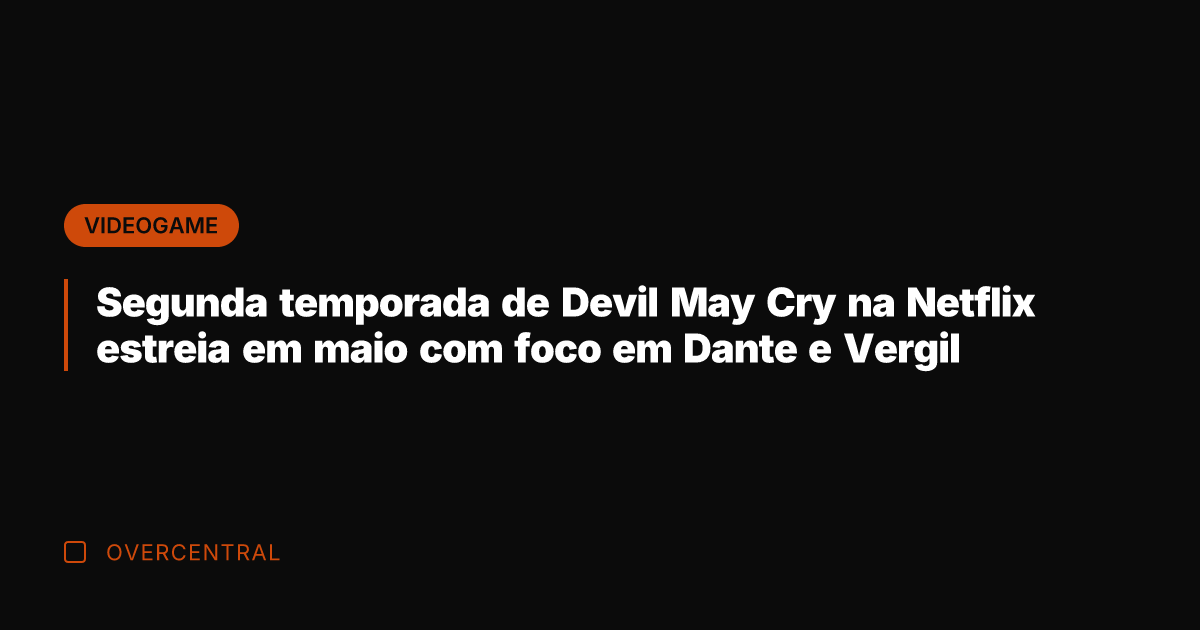 Segunda temporada de Devil May Cry na Netflix estreia em maio com Segunda temporada de Devil May Cry na Netflix estreia em maio com