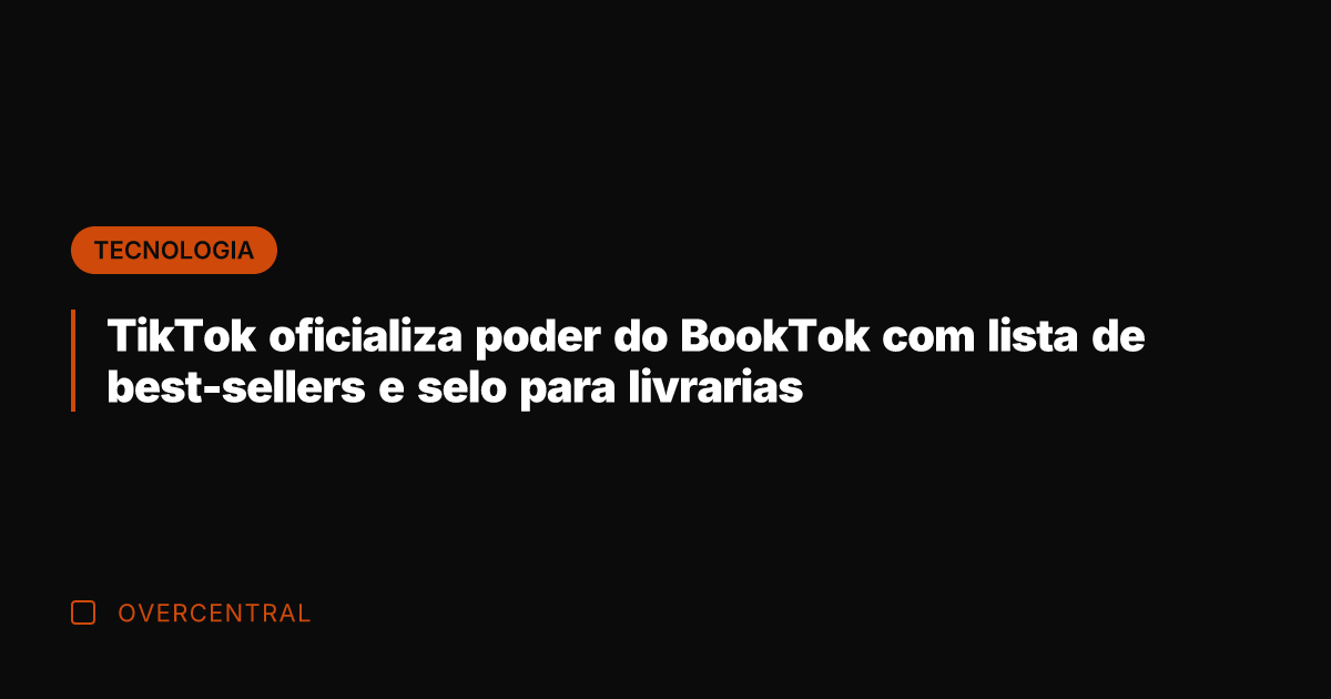 TikTok oficializa poder do BookTok com lista de best-sellers e selo para