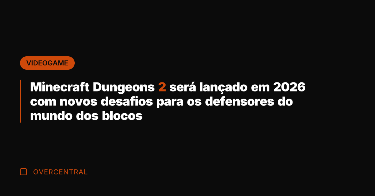 Minecraft Dungeons 2 será lançado em 2026 com novos desafios para os