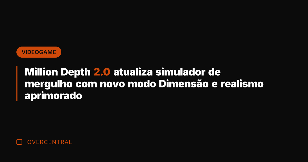 Million Depth 2.0 atualiza simulador de mergulho com novo modo Dimensão e Million Depth 2.0 atualiza simulador de mergulho com novo modo Dimensão e