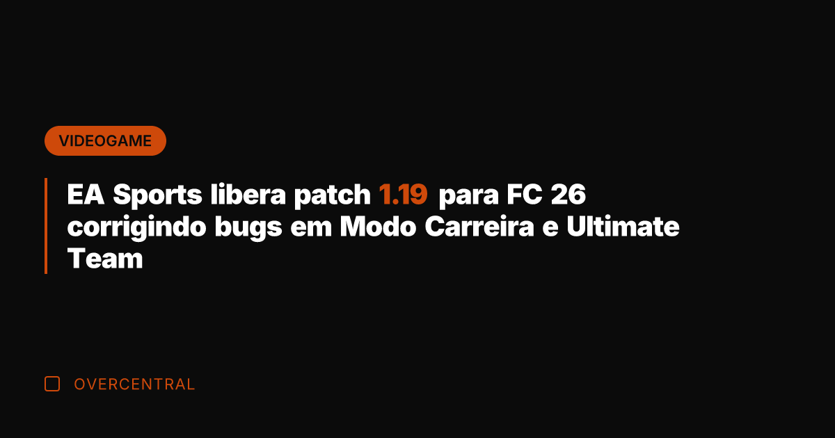 EA Sports libera patch 1.19 para FC 26 corrigindo bugs em Modo EA Sports libera patch 1.19 para FC 26 corrigindo bugs em Modo