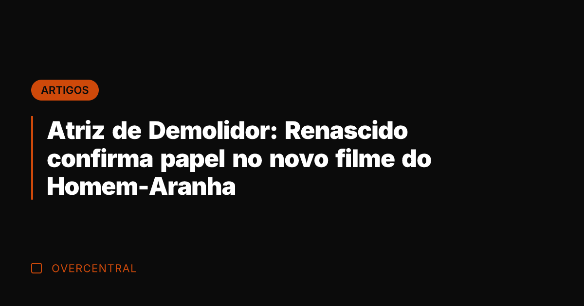 Atriz de Demolidor: Renascido confirma papel no novo filme do Homem-Aranha