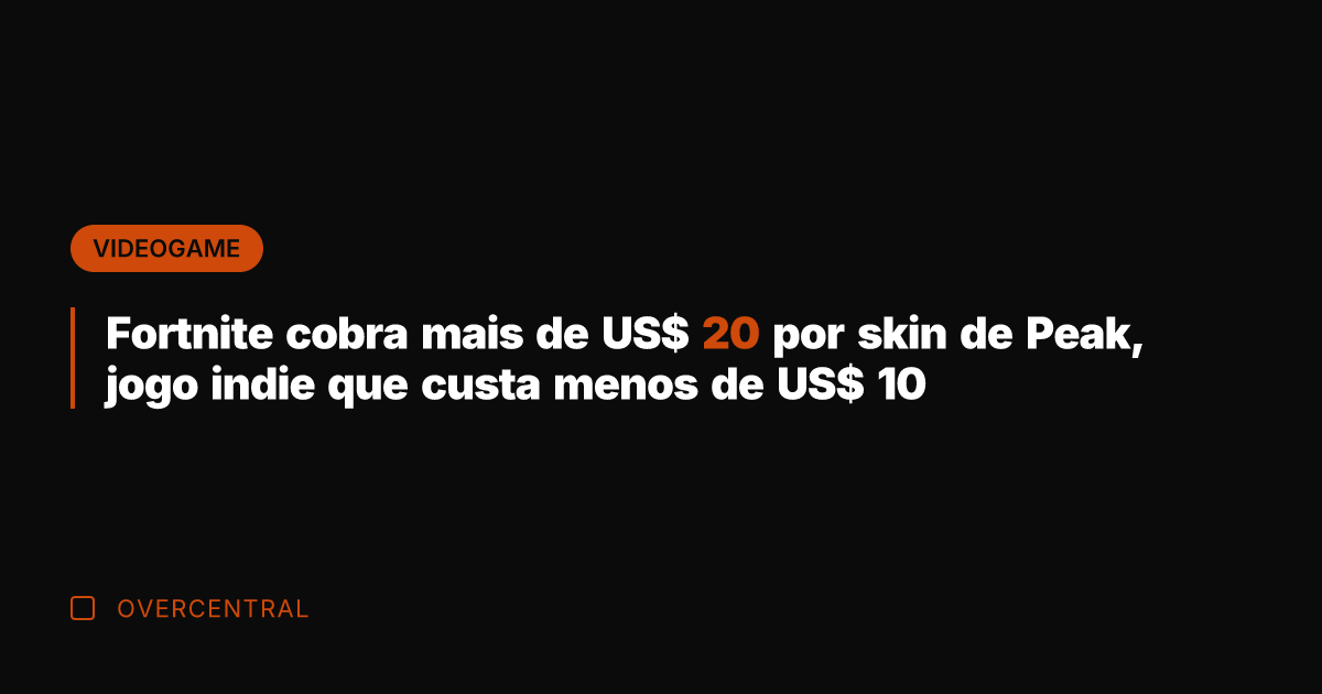 Fortnite cobra mais de US$ 20 por skin de Peak, jogo indie