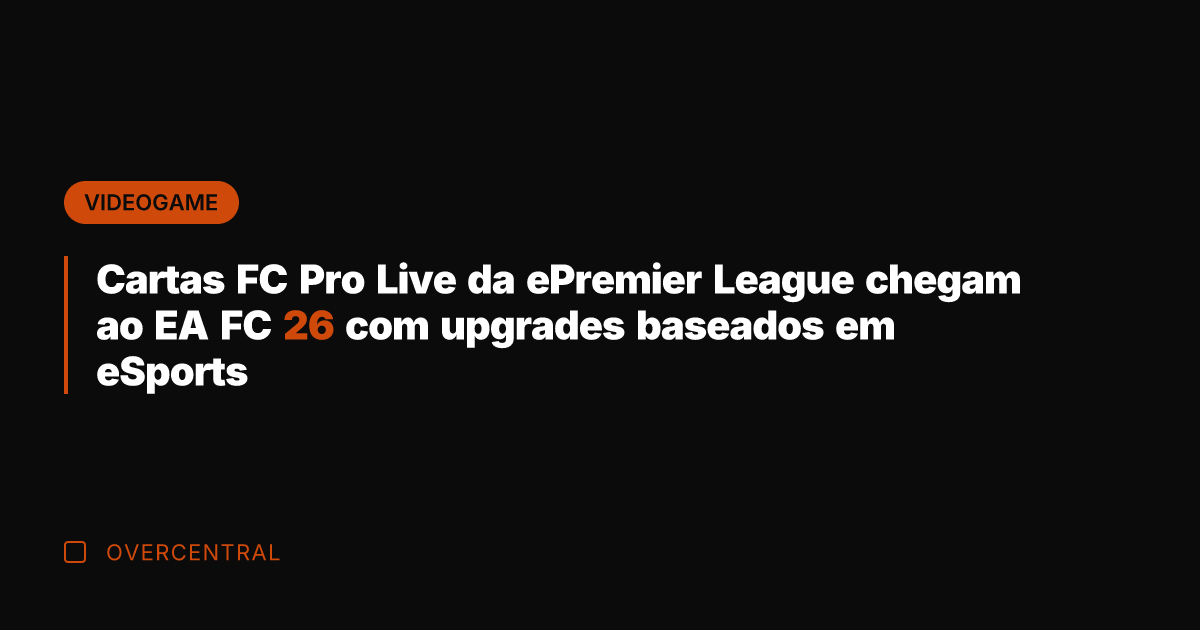 Cartas FC Pro Live da ePremier League chegam ao EA FC 26