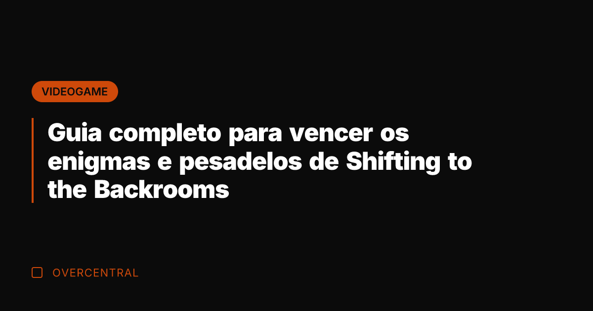 Guia completo para vencer os enigmas e pesadelos de Shifting to the