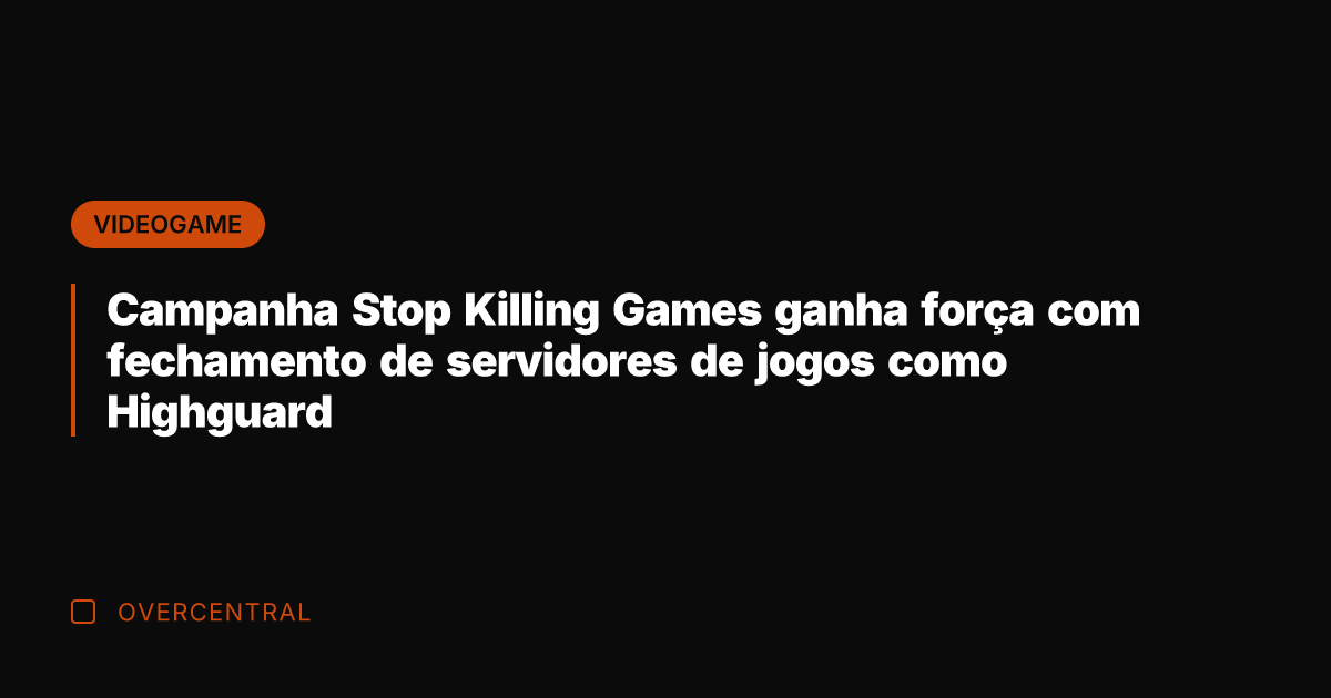 Campanha Stop Killing Games ganha força com fechamento de servidores de jogos