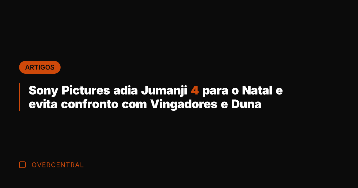 Sony Pictures adia Jumanji 4 para o Natal e evita confronto com