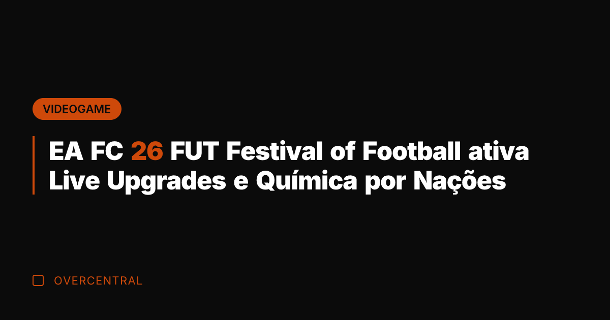 EA FC 26 FUT Festival of Football ativa Live Upgrades e Química
