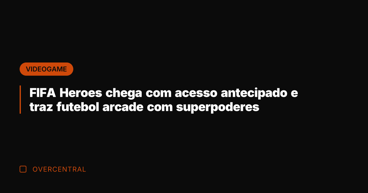 FIFA Heroes chega com acesso antecipado e traz futebol arcade com superpoderes FIFA Heroes chega com acesso antecipado e traz futebol arcade com superpoderes