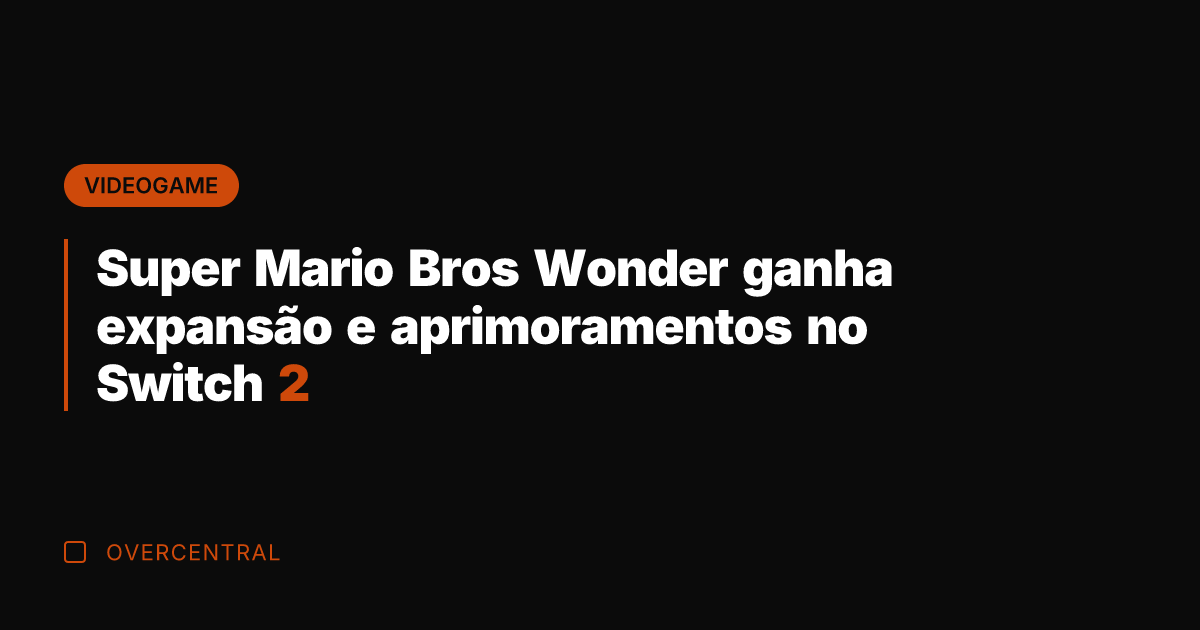 Super Mario Bros Wonder ganha expansão e aprimoramentos no Switch 2