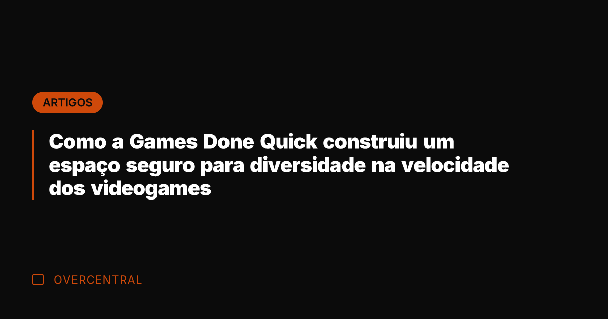 Como a Games Done Quick construiu um espaço seguro para diversidade na
