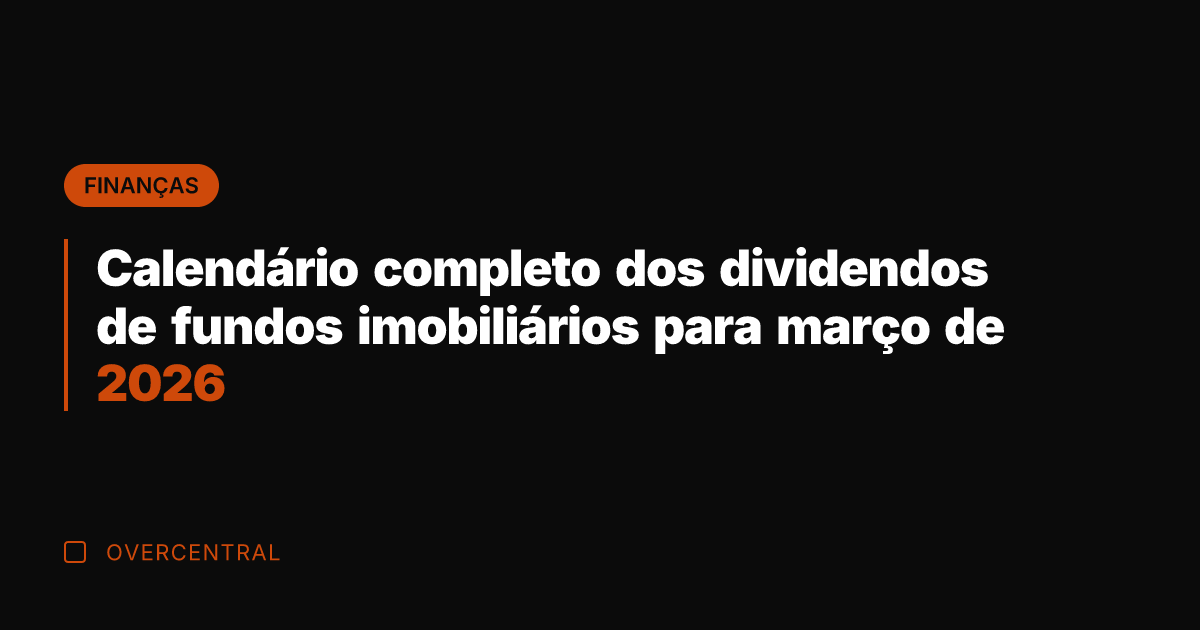 Calendário completo dos dividendos de fundos imobiliários para março de 2026