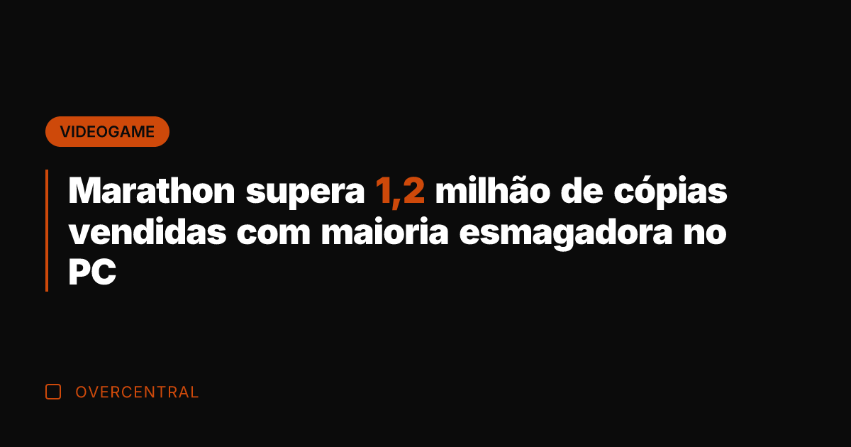 Marathon supera 1,2 milhão de cópias vendidas com maioria esmagadora no PC