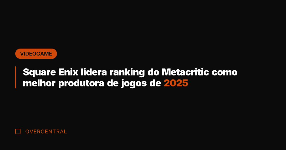 Square Enix lidera ranking do Metacritic como melhor produtora de jogos de