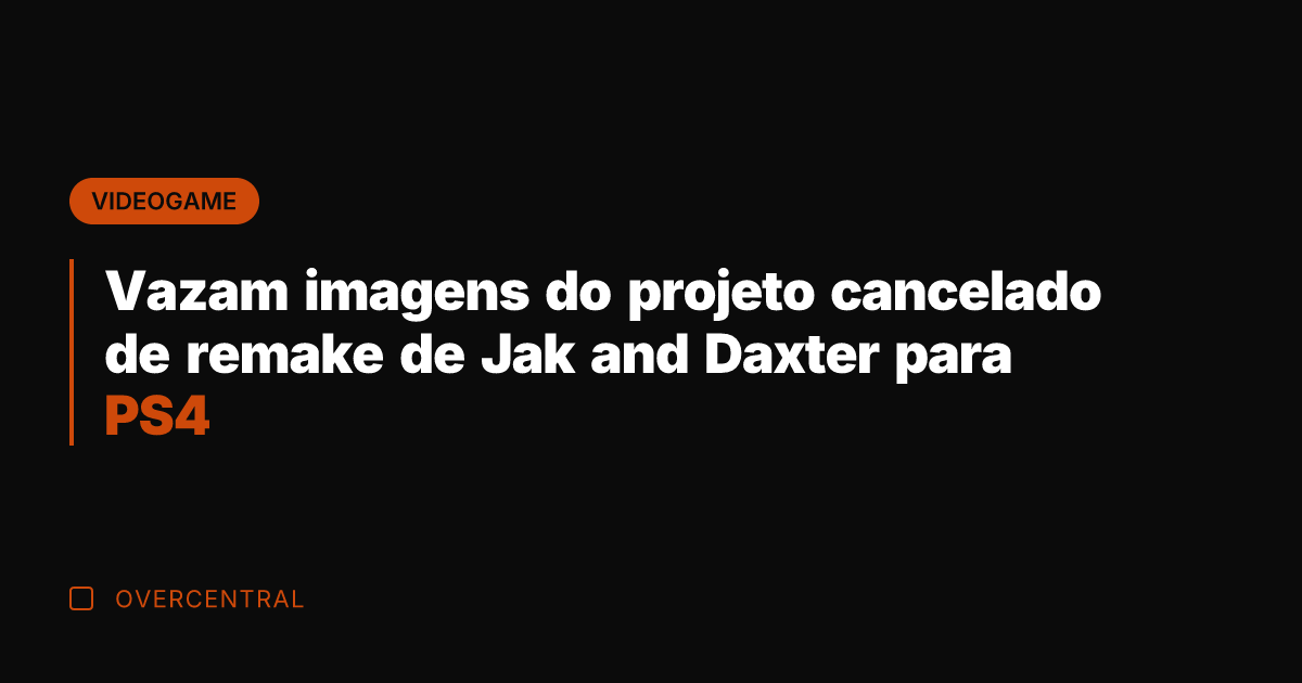 Vazam imagens do projeto cancelado de remake de Jak and Daxter para