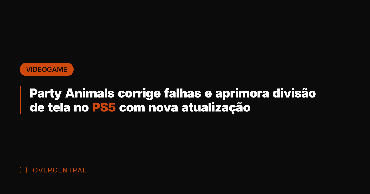 Party Animals corrige falhas e aprimora divisão de tela no PS5 com