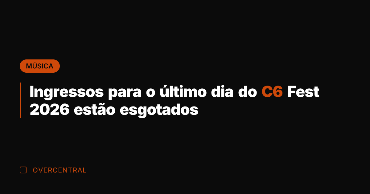 Ingressos para o último dia do C6 Fest 2026 estão esgotados