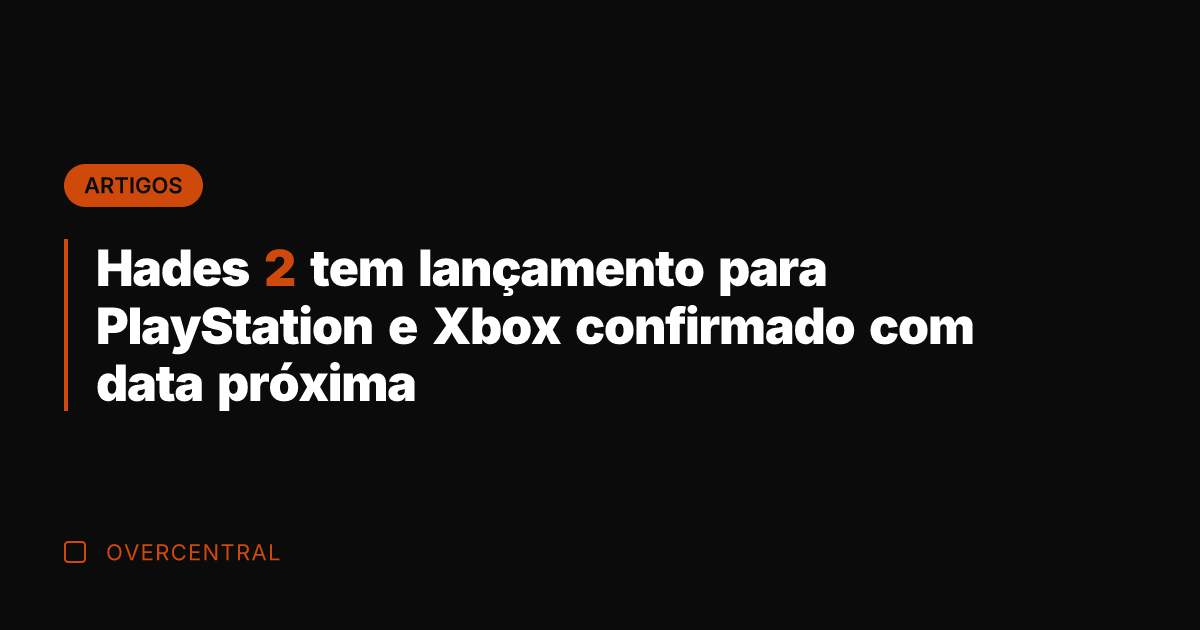 Hades 2 tem lançamento para PlayStation e Xbox confirmado com data próxima