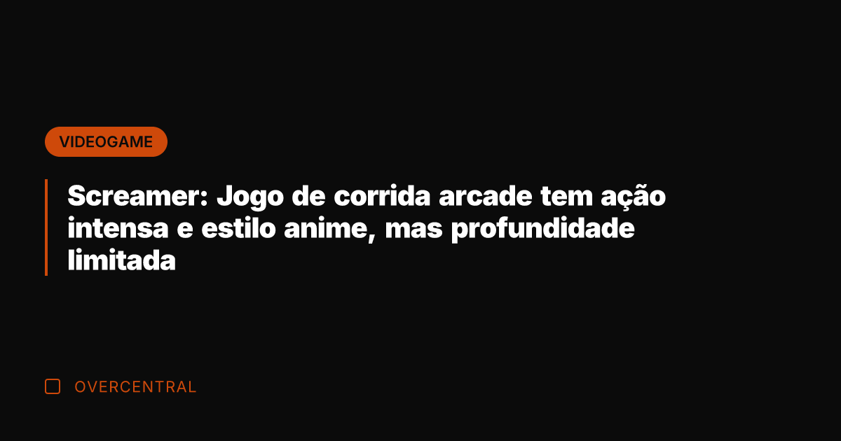 Screamer: Jogo de corrida arcade tem ação intensa e estilo anime, mas Screamer: Jogo de corrida arcade tem ação intensa e estilo anime, mas