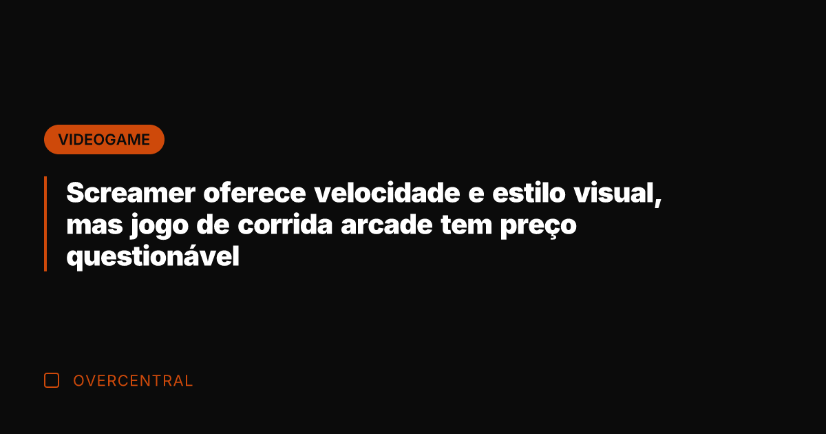 Screamer oferece velocidade e estilo visual, mas jogo de corrida arcade tem