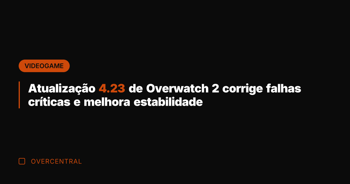 Atualização 4.23 de Overwatch 2 corrige falhas críticas e melhora estabilidade