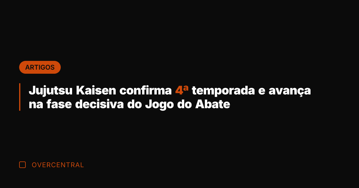 Jujutsu Kaisen confirma 4ª temporada e avança na fase decisiva do Jogo