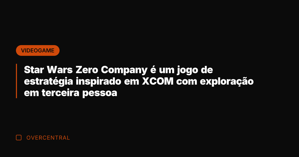 Star Wars Zero Company é um jogo de estratégia inspirado em XCOM Star Wars Zero Company é um jogo de estratégia inspirado em XCOM