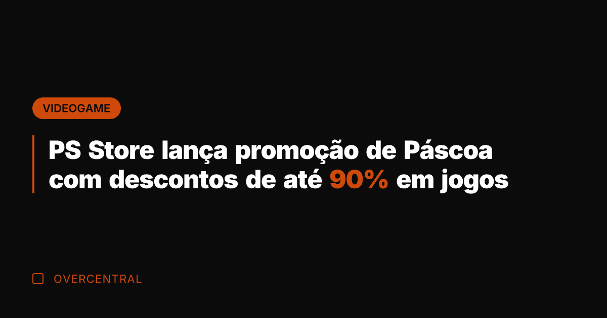PS Store lança promoção de Páscoa com descontos de até 90% em