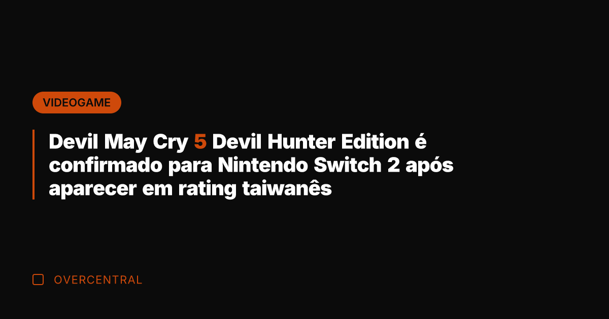 Devil May Cry 5 Devil Hunter Edition é confirmado para Nintendo Switch