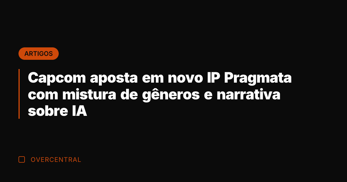 Capcom aposta em novo IP Pragmata com mistura de gêneros e narrativa