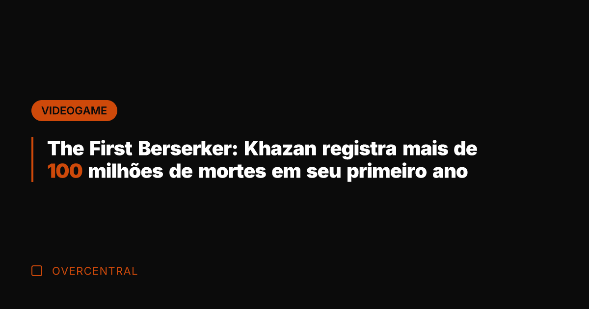 The First Berserker: Khazan registra mais de 100 milhões de mortes em