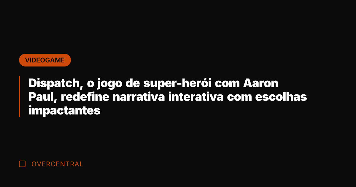 Dispatch, o jogo de super-herói com Aaron Paul, redefine narrativa interativa com