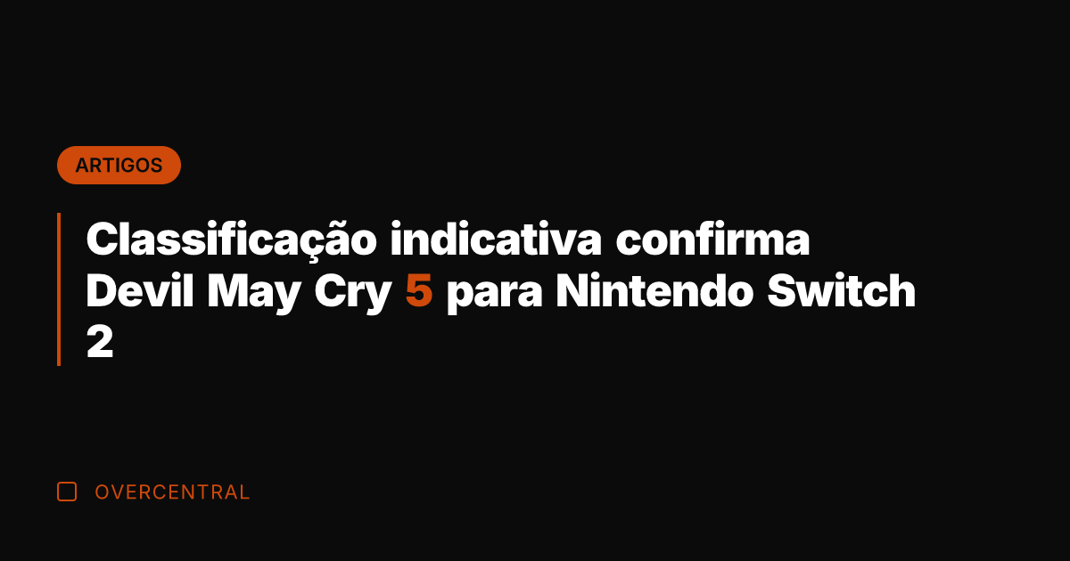 Classificação indicativa confirma Devil May Cry 5 para Nintendo Switch 2 Classificação indicativa confirma Devil May Cry 5 para Nintendo Switch 2