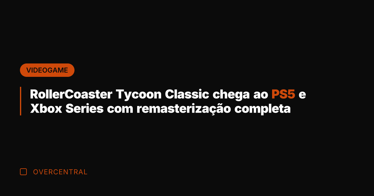 RollerCoaster Tycoon Classic chega ao PS5 e Xbox Series com remasterização completa