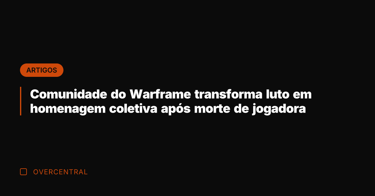 Comunidade do Warframe transforma luto em homenagem coletiva após morte de jogadora